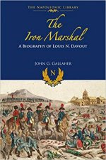 The Iron Marshall A Biography Of Louis N Davout