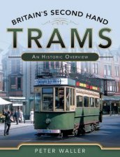 Britains Second Hand Trams An Historic Overview