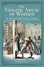 Violent Abuse Of Women In 17th And 18th Century Britain