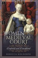 Women In The Medieval Court Consorts And Concubines