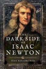 Dark Side Of Isaac Newton Sciences Greatest Fraud