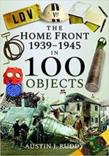 Home Front 19391945 In 100 Objects