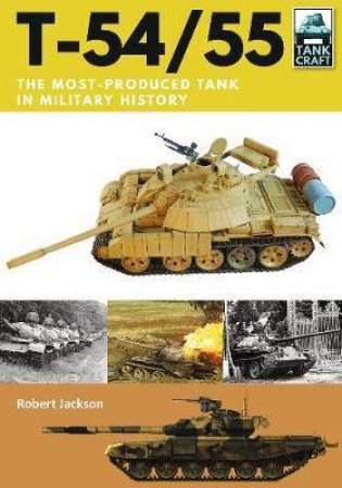 T-54/55: Soviet Cold War Main Battle Tank by Robert Jackson
