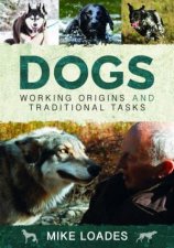 Dogs Working Origins And Traditional Tasks