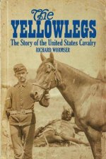 The Yellowlegs The Story Of The United States Cavalry