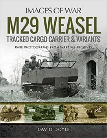 M29 Weasel Tracked Cargo Carrier And Variants by David Doyle 