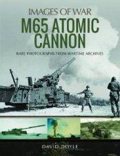 M65 Atomic Cannon Rare Photographs From Wartime Archives