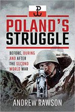 Polands Struggle Before During And After The Second World War