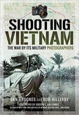 Shooting Vietnam The War By Its Military Photographers