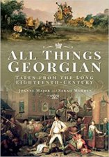 All Things Georgian Tales From The Long Eighteenth Century
