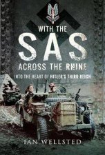 With The SAS Across The Rhine Into The Heart Of Hitlers Third Reich