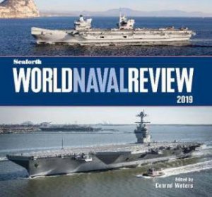 Seaforth World Naval Review: 2019 by Conrad Waters