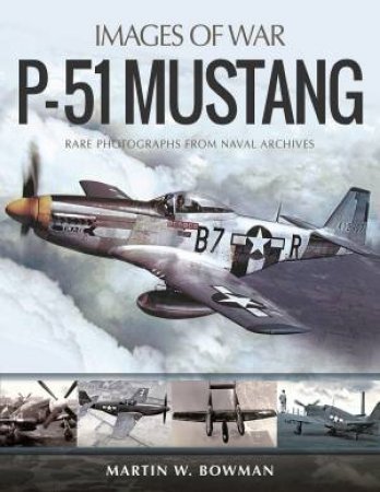 P-51 Mustang by Martin W. Bowman