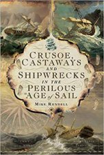 Crusoe Castaways And Shipwrecks In The Perilous Age Of Sail