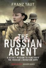 Russian Agent A Secret Mission To Penetrate The Russian Liberation Army