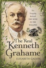 Real Kenneth Grahame The Tragedy Behind The Wind In The Willows