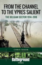 From The Channel To The Ypres Salient The Belgian Sector 19141918