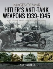Hitlers AntiTank Weapons 19391945