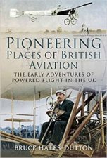 Pioneering Places Of British Aviation