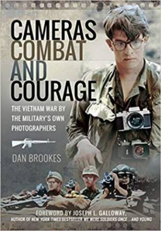 Cameras, Combat And Courage by Dan Brookes