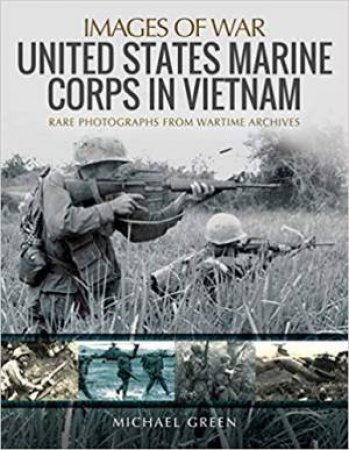 United States Marine Corps In Vietnam by Michael Green