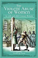Violent Abuse Of Women In 17th And 18th Century Britain