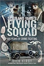 Scotland Yards Flying Squad 100 Years Of Crime Fighting