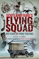 Scotland Yards Flying Squad 100 Years Of Crime Fighting