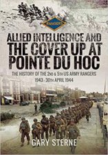 Allied Intelligence And The Cover Up At Pointe Du Hoc