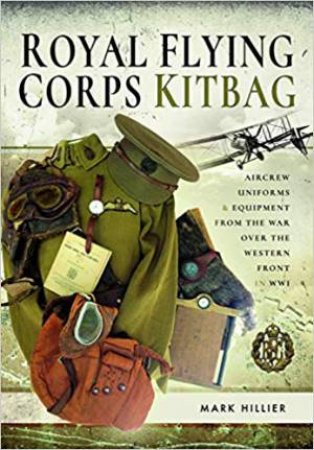 Royal Flying Corps Kitbag by Mark Hillier