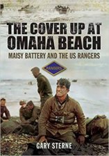 Cover Up At Omaha Beach Maisy Battery And The US Rangers