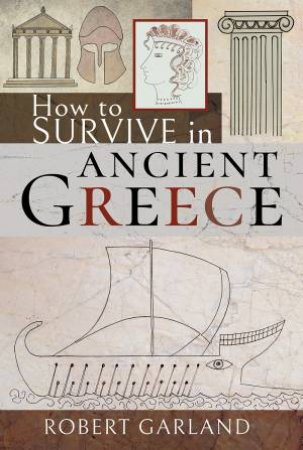How To Survive In Ancient Greece