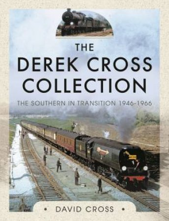 Derek Cross Collection: The Southern In Transition 1946-1966 by David Cross