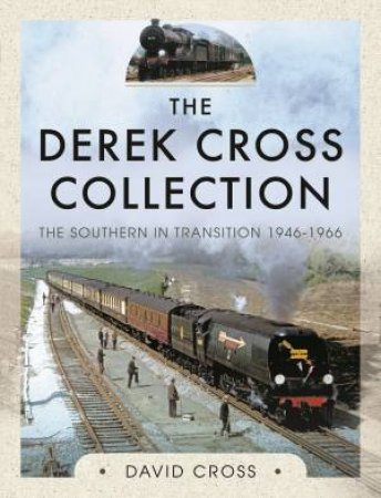 Derek Cross Collection: The Southern In Transition 1946-1966