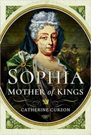 Sophia: Mother Of Kings by Catherine Curzon