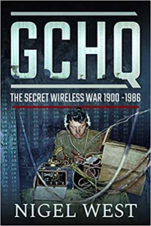 GCHQ: The Secret Wireless War, 1900-1986 by Nigel West
