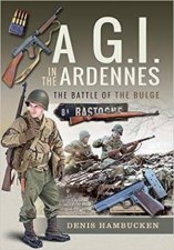 GI In The Ardennes The Battle Of The Bulge