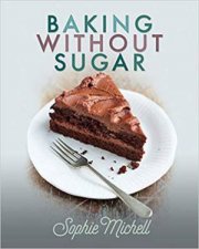 Baking Without Sugar