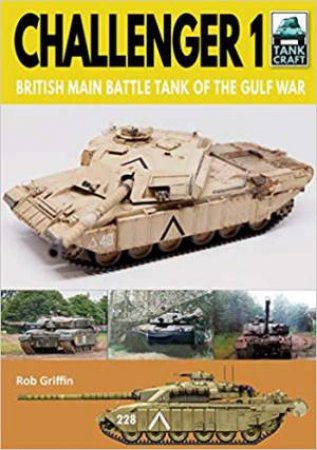British Main Battle Tank of the Gulf War by obert Griffin