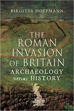 The Roman Invasion Of Britain Archaeology Versus History