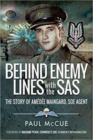 Behind Enemy Lines With The SAS by Paul McCue