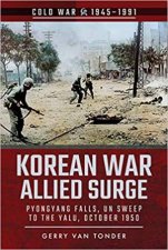 Korean War Allied Surge Pyongyang Falls UN Sweep To The Yalu October 1950