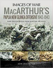 MacArthurs Papua New Guinea Offensive 19421943