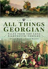 All Things Georgian Tales From The Long EighteenthCentury