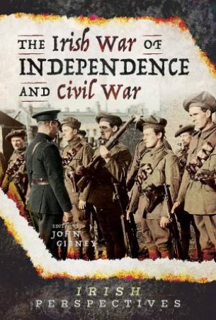 Irish War Of Independence And Civil War by John Gibney