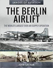 Berlin Airlift The Worlds Largest Ever Air Supply Operation