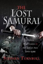 The Lost Samurai Japanese Mercenaries In South East Asia 15931688