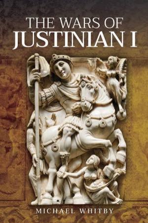 The Wars Of Justinian I by Michael Whitby