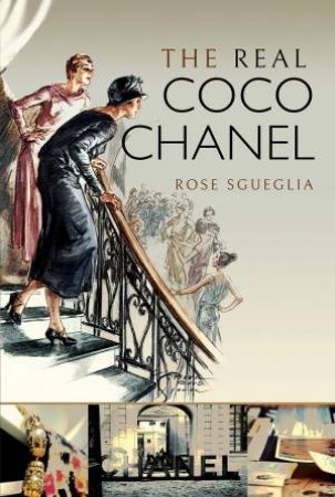 Real Coco Chanel by Rose Sgueglia