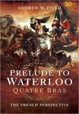 Prelude To Waterloo Quatre Bras